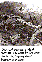 One such person, a black woman, was seen by Joe after the battle, laying dead between two guns.