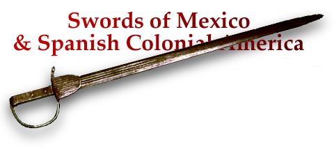 Swords of Mexico and Spanish Colonial America